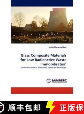 预订 Glass Composite Materials for Low Radioactive Waste Immobilisation [9783844326246]