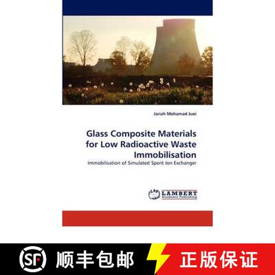 预订 Glass Composite Materials for Low Radioactive Waste Immobilisation [9783844326246]