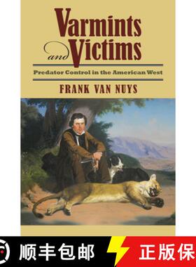 预订 Varmints and Victims: Predator Control in the American West [9780700621316]
