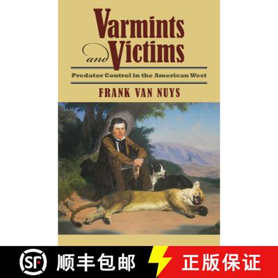 预订 Varmints and Victims: Predator Control in the American West [9780700621316]