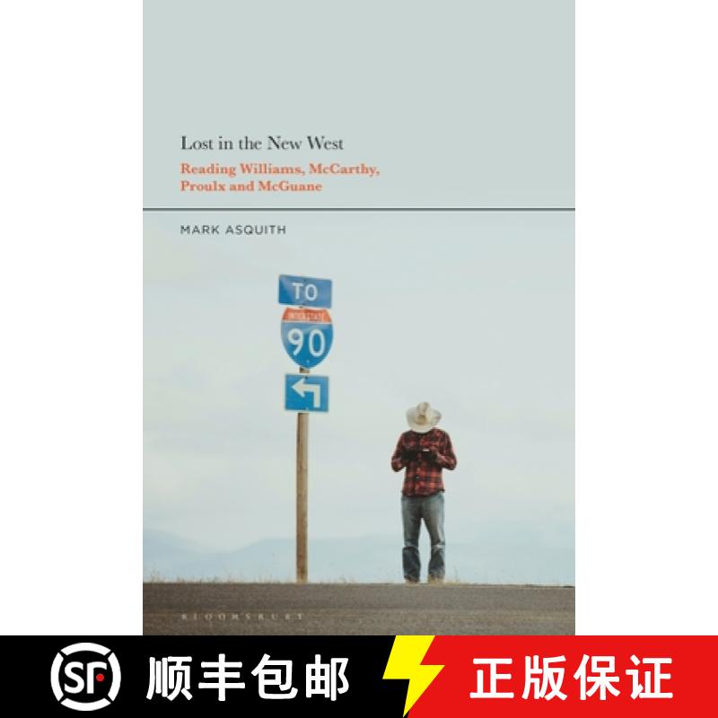预订 Lost in the New West: Reading Williams, McCarthy, Proulx and McGuane [9781501349522]