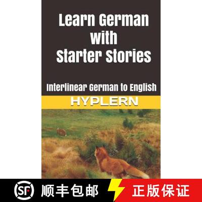 【3-4周达】Learn German with Starter Stories: Interlinear German to English [9781988830636]