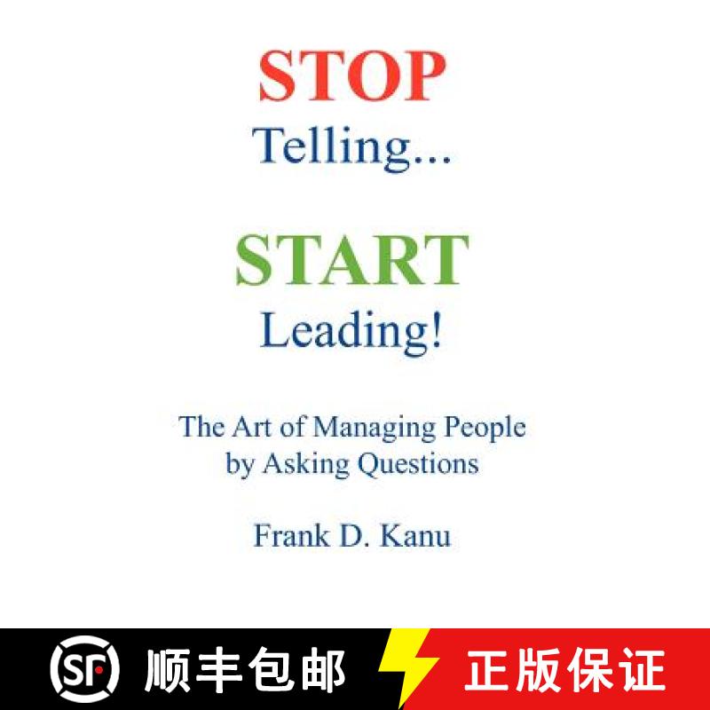 【2-3周达】Stop Telling. Start Leading! The Art of Managing People by Asking Questions [9780977405602]