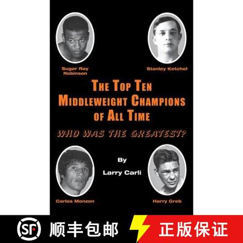 【3-4周达】The Top Ten Middleweight Champions of All Time: Who Was The Greatest? [9781611702552]
