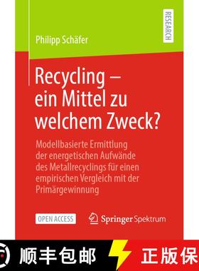 【3-4周达】Recycling – ein Mittel zu welchem Zweck?: Modellbasierte Ermittlung der energetischen Auf... [9783658329235]