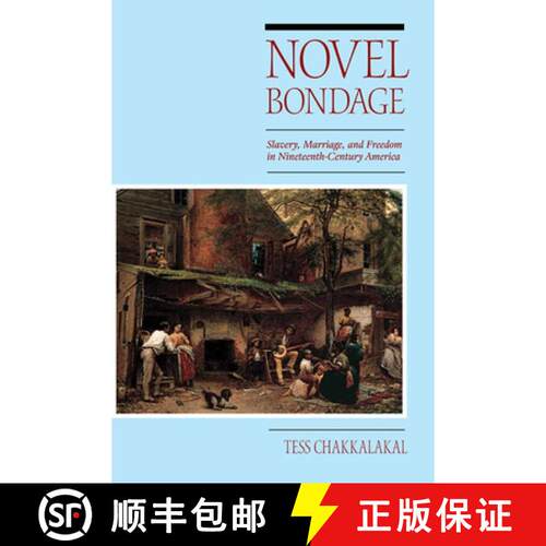 【3-4周达】精装 Novel Bondage: Slavery, Marriage, and Freedom in Nineteenth-Century America [9780252036330]