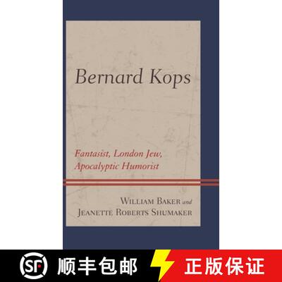 【3-4周达】Bernard Kops : Fantasist, London Jew, Apocalyptic Humorist [9781611476569]