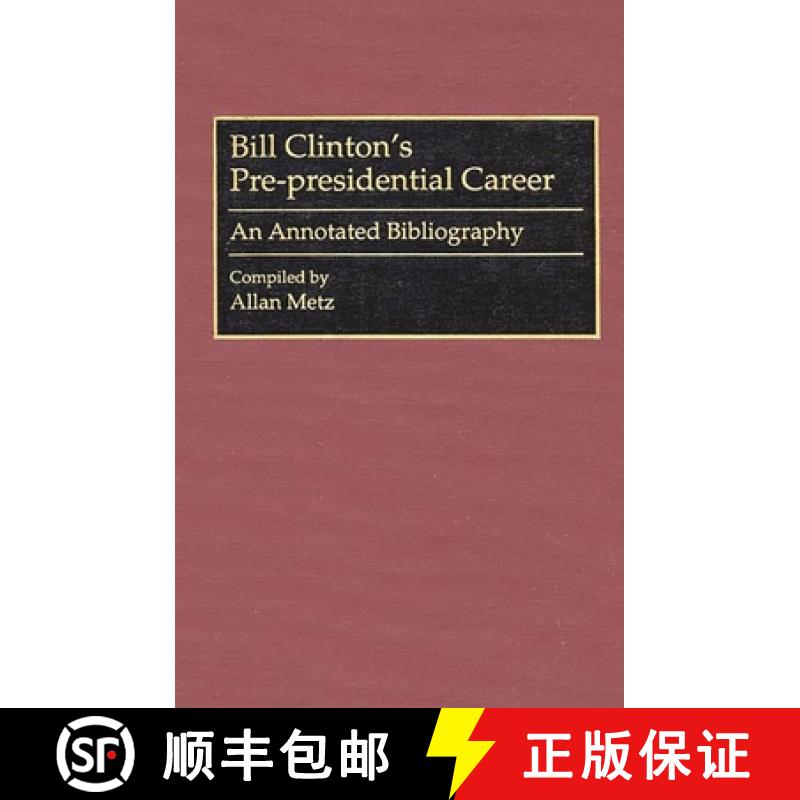 【4周达】Bill Clinton's Pre-Presidential Career: An Annotated Bibliography [9780313292859]