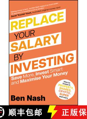 【3-4周达】Replace Your Salary by Investing: Save More, Invest Smart and Maximise Your Money [9781394176656]