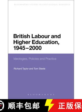 【3-4周达】British Labour and Higher Education, 1945 to 2000: Ideologies, Policies and Practice [9781441123169]