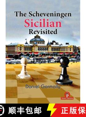【3-4周达】The Scheveningen Sicilian Revisited : A Complete Repertoire for the Sicilian Player [9789083429052]