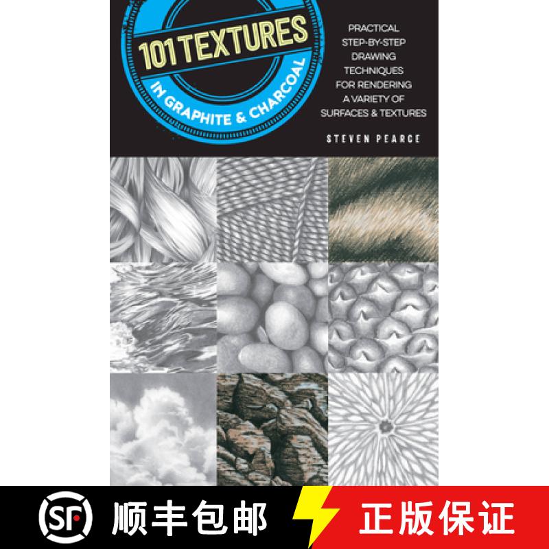 【3-4周达】101 Textures in Graphite & Charcoal: Practical Step-By-Step Drawing Techniques for Renderi... [9781633225824]
