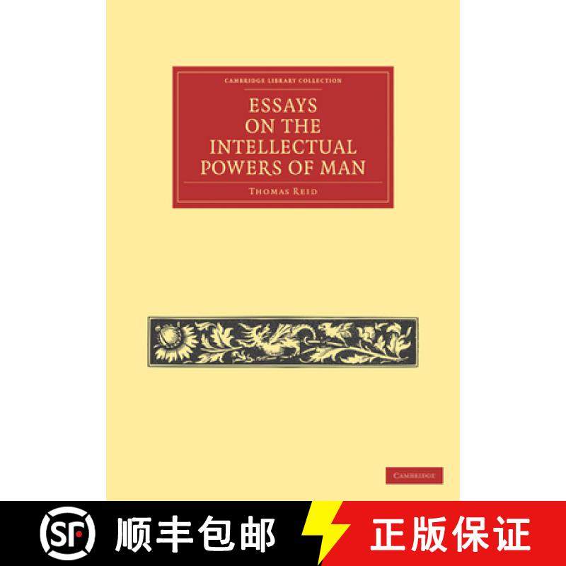 【3-4周达】Essays on the Intellectual Powers of Man: - Essays on the Intellectual Powers of Man [9781108029698]