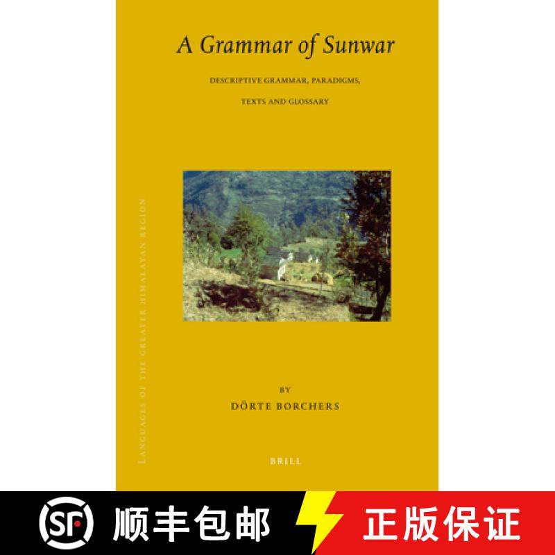 预订 Languages of the Greater Himalayan Region, Volume 7 a Grammar of Sunwar: Descriptive Grammar, Pa... [9789004167094]
