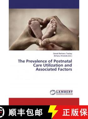 预订 The Prevalence of Postnatal Care Utilization and Associated Factors [9786139991471]