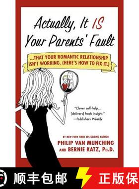 【3-4周达】Actually, It Is Your Parents' Fault: ...That Your Romantic Relationship Isn't Working. (He... [9780312377977]
