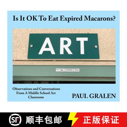 【3-4周达】精装 Is It OK To Eat Expired Macarons?: Observations And Conversations From A Middle Schoo... [9798218252311]