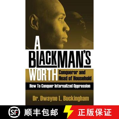 【3-4周达】A Black Man's Worth: Conqueror and Head of Household: How to Conquer Internalized Oppression [9780984942305]
