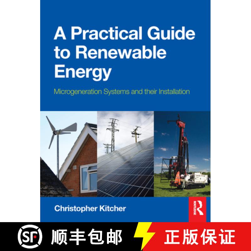 【3-4周达】A Practical Guide to Renewable Energy: Power Systems and Their Installation: Microgenerati... [9780080970646]