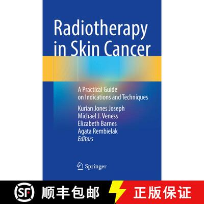【3-4周达】Radiotherapy in Skin Cancer: A Practical Guide on Indications and Techniques [9783031443183]