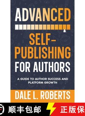 【3-4周达】Advanced Self-Publishing for Authors: A Guide to Author Success and Platform Growth [9781639250394]