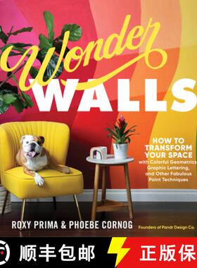 【3-4周达】Wonder Walls: How to Transform Your Space with Colorful Geometrics, Graphic Lettering, and... [9781635862775]