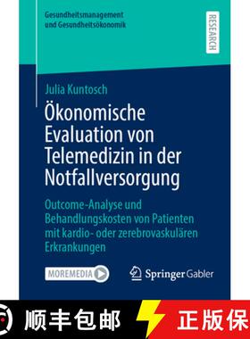 【3-4周达】Okonomische Evaluation von Telemedizin in der Notfallversorgung: Outcome-Analyse und Behan... [9783658437862]