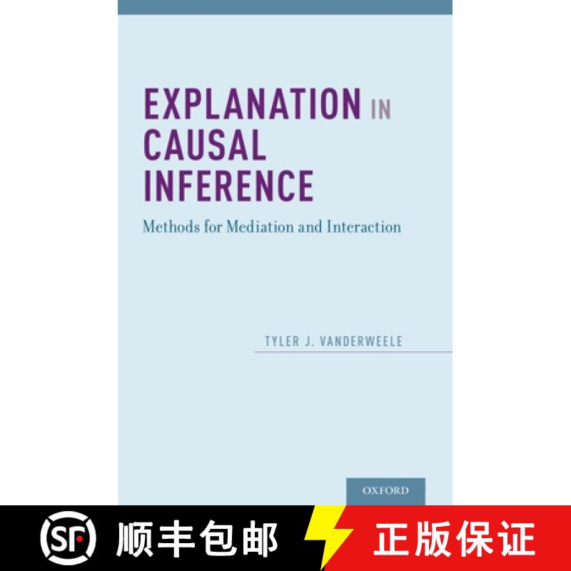 【3-4周达】Explanation in Causal Inference: Methods for Mediation and Interaction [9780199325870]