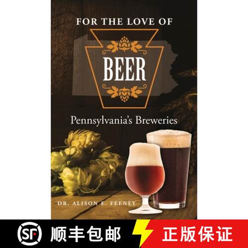 【3-4周达】For the Love of Beer: Pennsylvania's Breweries [9781620235102]