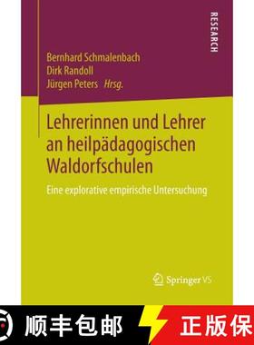 【3-4周达】Lehrerinnen und Lehrer an heilpädagogischen Waldorfschulen : Eine explorative empirische ... [9783658068103]
