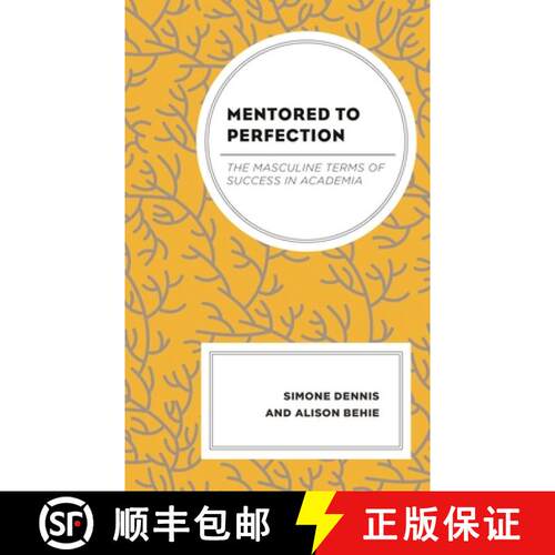 【3-4周达】Mentored to Perfection : The Masculine Terms of Success in Academia [9781666914795]
