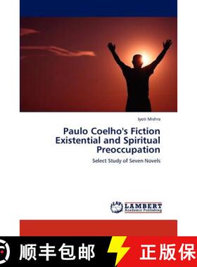 【3-4周达】Paulo Coelho's Fiction Existential and Spiritual Preoccupation [9783848441020]