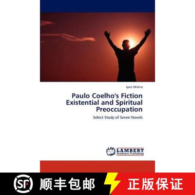 【3-4周达】Paulo Coelho's Fiction Existential and Spiritual Preoccupation [9783848441020]
