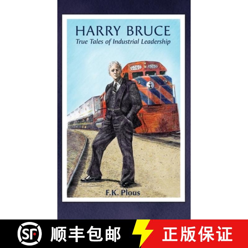 【2-3周达】Harry Bruce: True Tales of Industrial Leadership: True Tales of Industrial Leadership: Tru... [9781735805634]