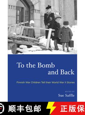 【3-4周达】To the Bomb and Back: Finnish War Children Tell Their World War II Stories [9781782386582]