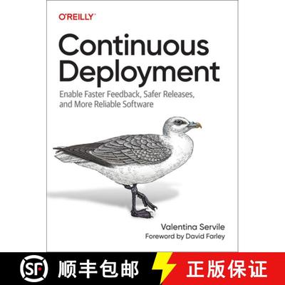 【3-4周达】Continuous Deployment: Enable Faster Feedback, Safer Releases, and More Reliable Software [9781098146726]