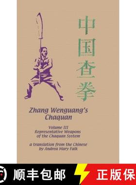 【3-4周达】Zhang Wenguang's Chaquan: Volume III: Representative Weapons of the Chaquan System [9781989468432]