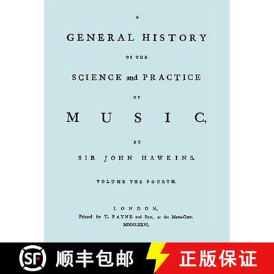 【3-4周达】General History of the Science and Practice of Music. Vol.4 of 5. [Facsimile of 1776 Editi... [9781906857561]