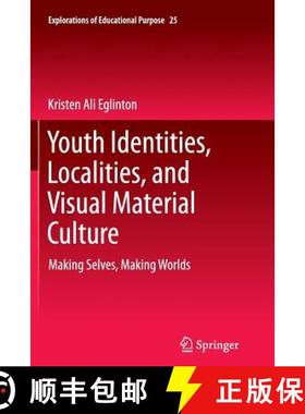 【3-4周达】Youth Identities, Localities, and Visual Material Culture : Making Selves, Making Worlds [9789401782319]