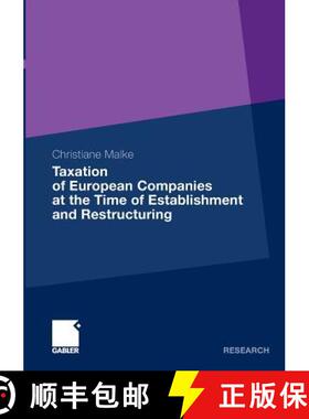 【3-4周达】Taxation of European Companies at the Time of Establishment and Restructuring: Issues and ... [9783834923592]