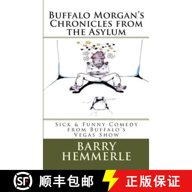 【3-4周达】Buffalo Morgan's Chronicles from the Asylum: Sick & Funny Comedy from Buffalo's Vegas Show [9781938634031]