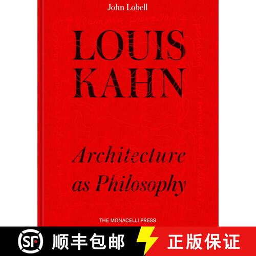 精装 Louis Kahn: The Philosophy of Architecture [9781580935289]