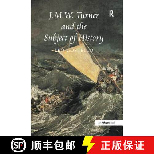 【3-4周达】精装 J.M.W. Turner and the Subject of History [9780754669227]