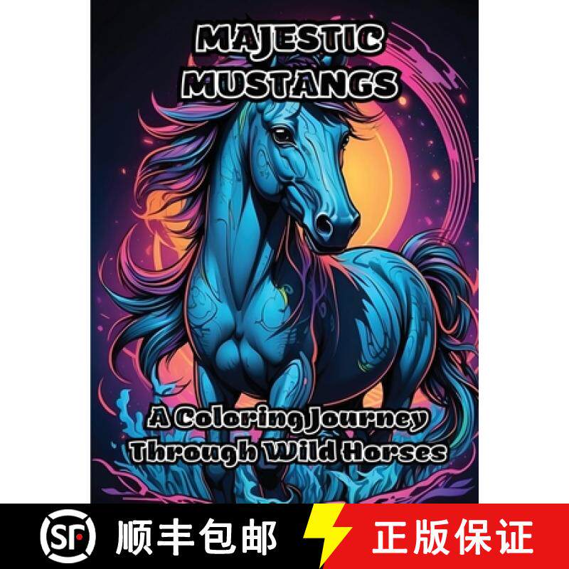 预订 Majestic Mustangs: A Coloring Journey Through Wild Horses [9798868997242]