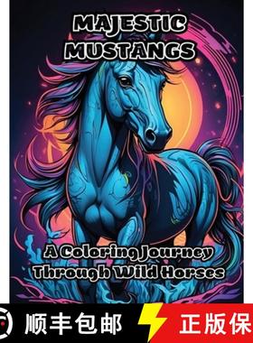 【3-4周达】Majestic Mustangs: A Coloring Journey Through Wild Horses [9798868997242]