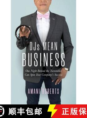 【3-4周达】DJ's Mean Business: One Night Behind the Turntables Can Spin Your Company's Success [9781734346602]