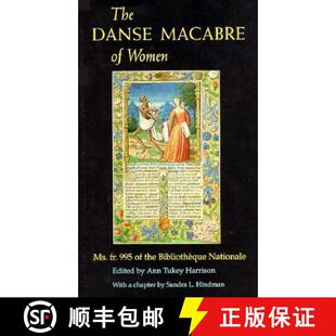 【3-4周达】The Danse Macabre of Women: Ms. Fr. 995 of the Bibliotheque Nationale [9780873384735]