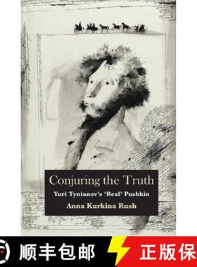 【3-4周达】Conjuring the Truth : Yuri Tynianov's 'Real' Pushkin [9781800798755]