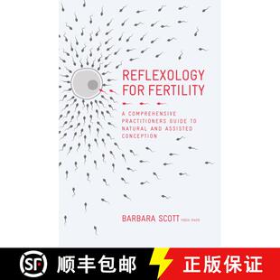 【3-4周达】Reflexology for Fertility – A Practitioners′ Guide to Natural and Assisted Conceptionn [9781780289014]