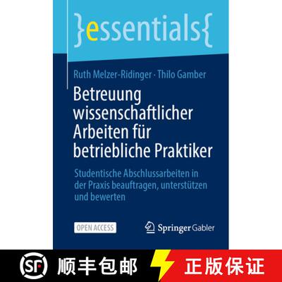 【3-4周达】Betreuung wissenschaftlicher Arbeiten für betriebliche Praktiker : Studentische Abschluss... [9783658481742]